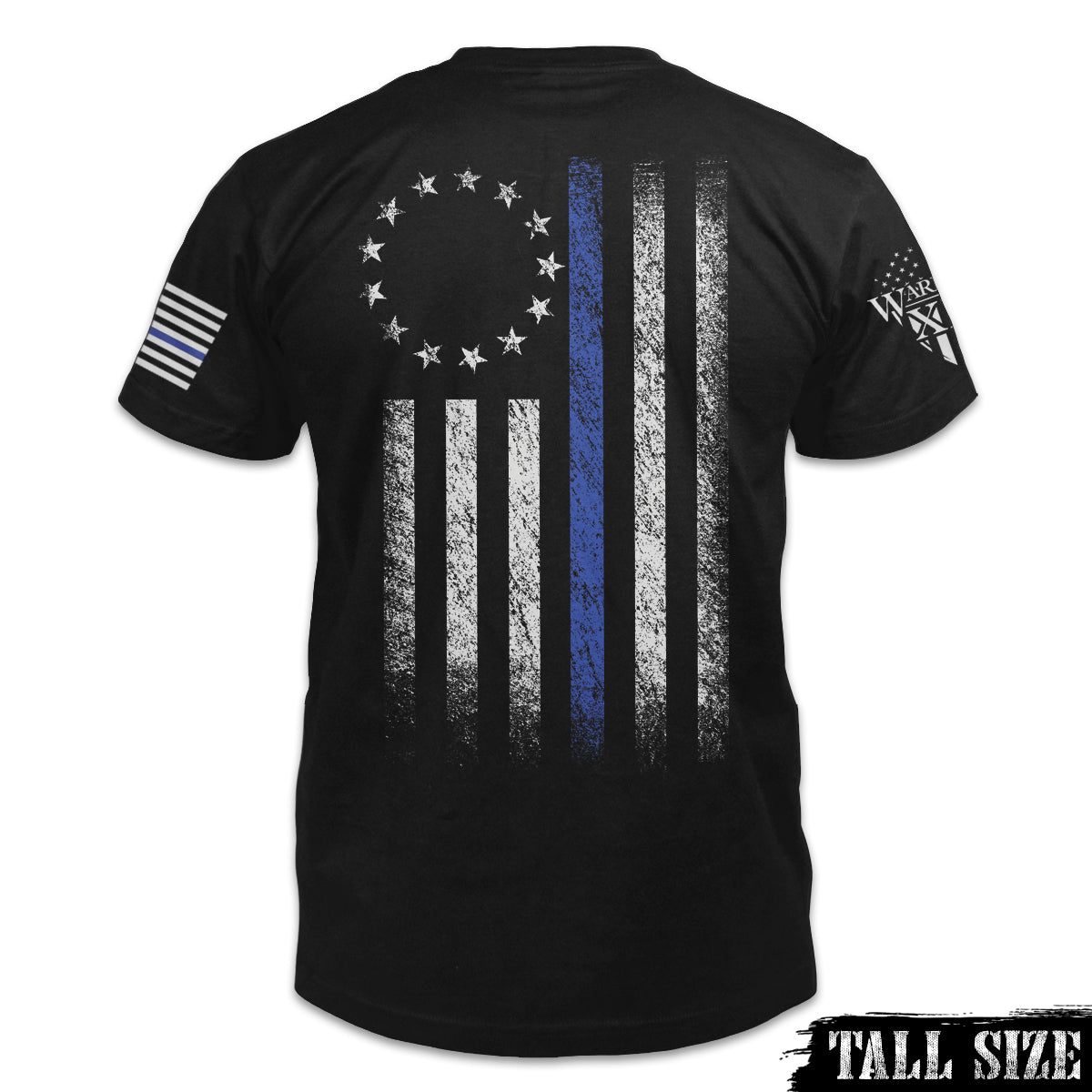 A black tall size shirt that features a thin blue line Betsy Ross flag on a back print to show that we remain undeterred in our support for American law enforcement. printed on the back of the shirt.
