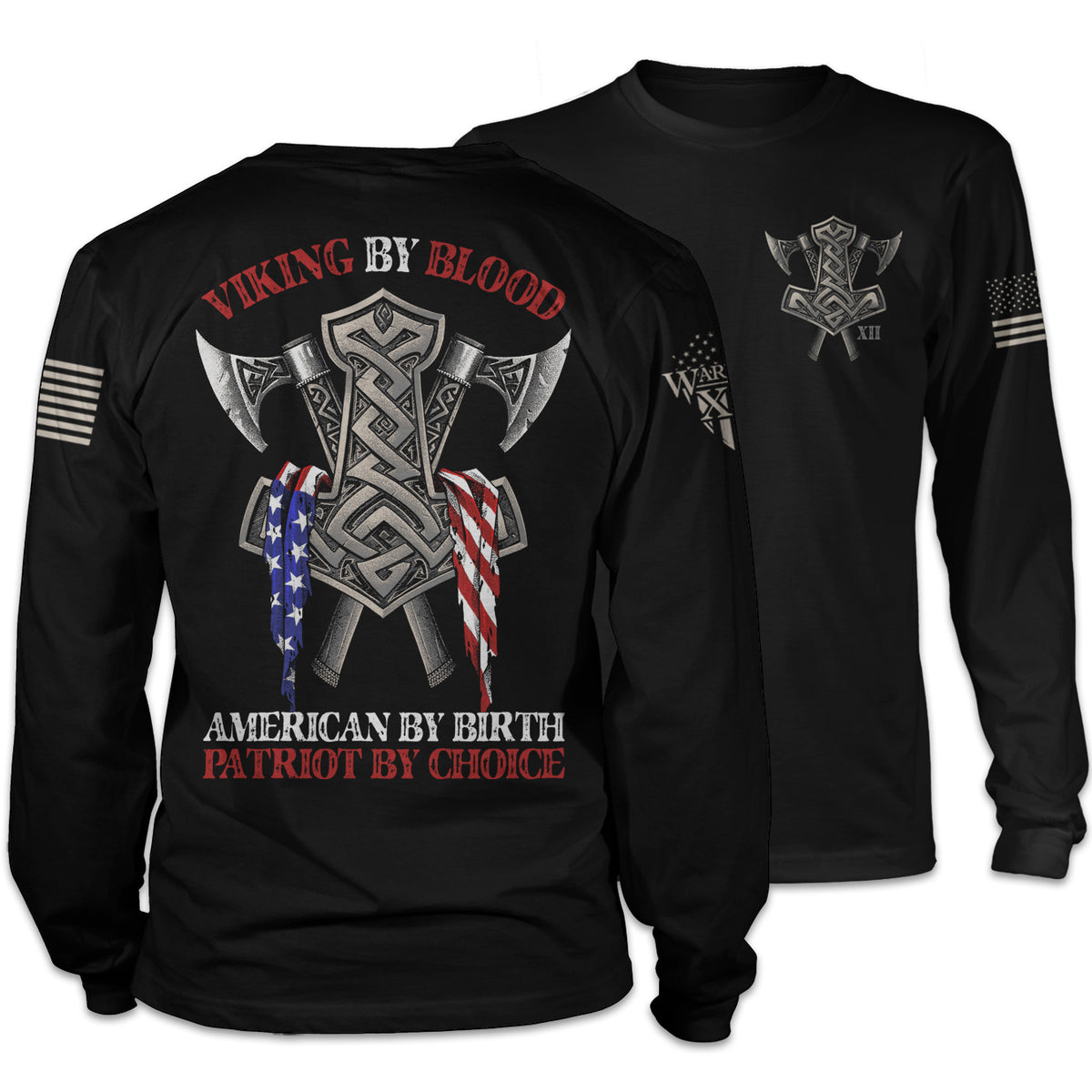 Front & back black long sleeve shirt with the words "Viking by blood, American by birth, patriot by choice" with viking axes printed and an American flag printed on the shirt.