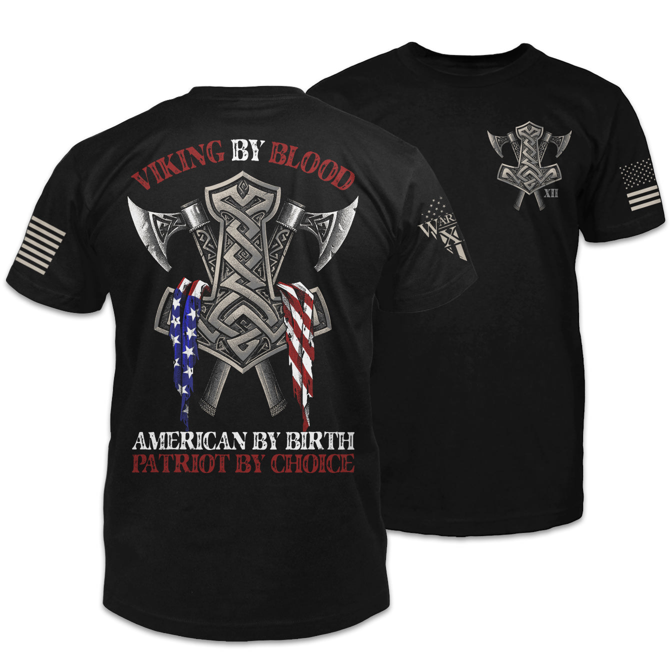 Front & back black t-shirt with the words "Viking by blood, American by birth, patriot by choice" with viking axes printed and an American flag printed on the shirt.