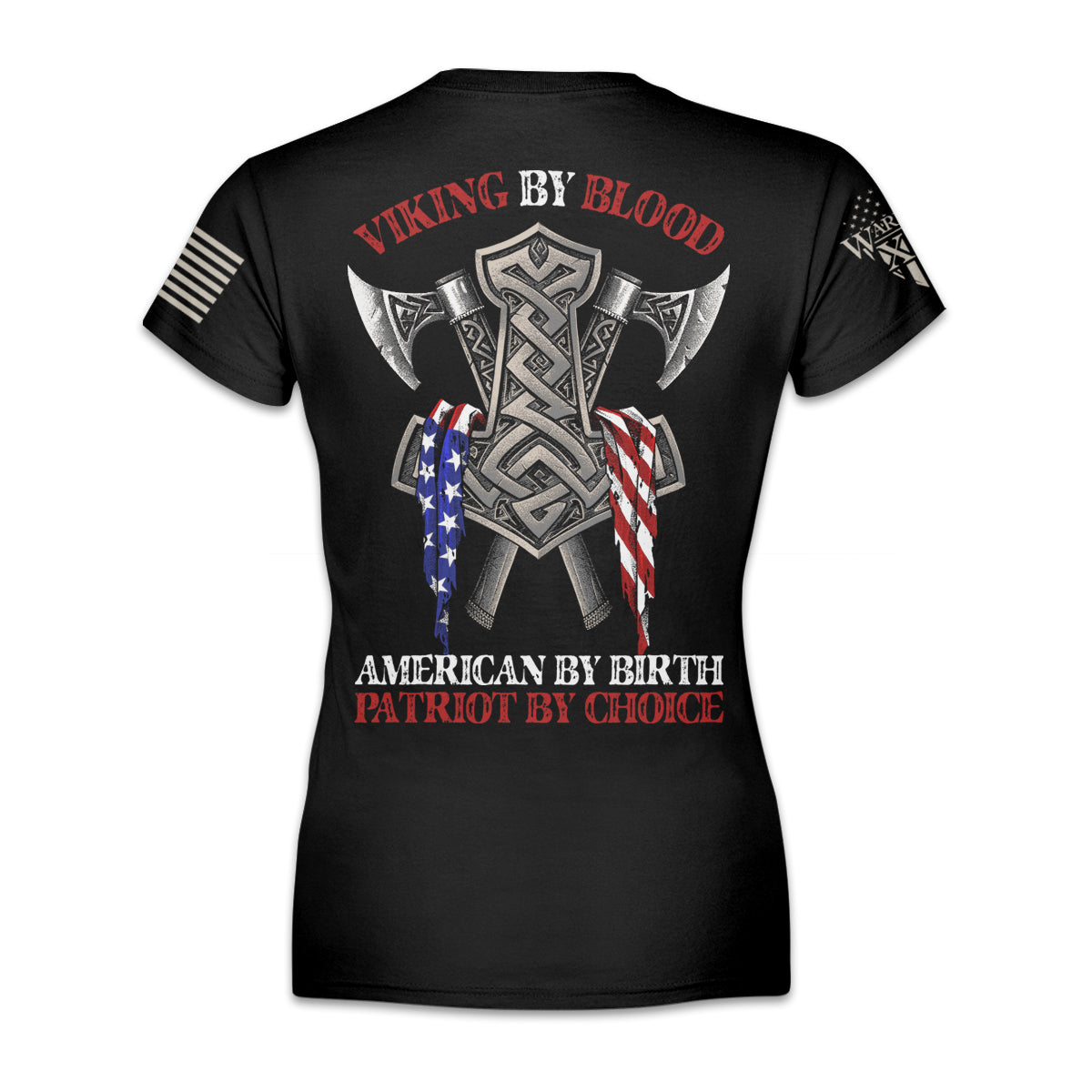 A black women's relaxed fit'shirt with the words "Viking by blood, American by birth, patriot by choice" with viking axes printed and an American flag printed on the back of the shirt.