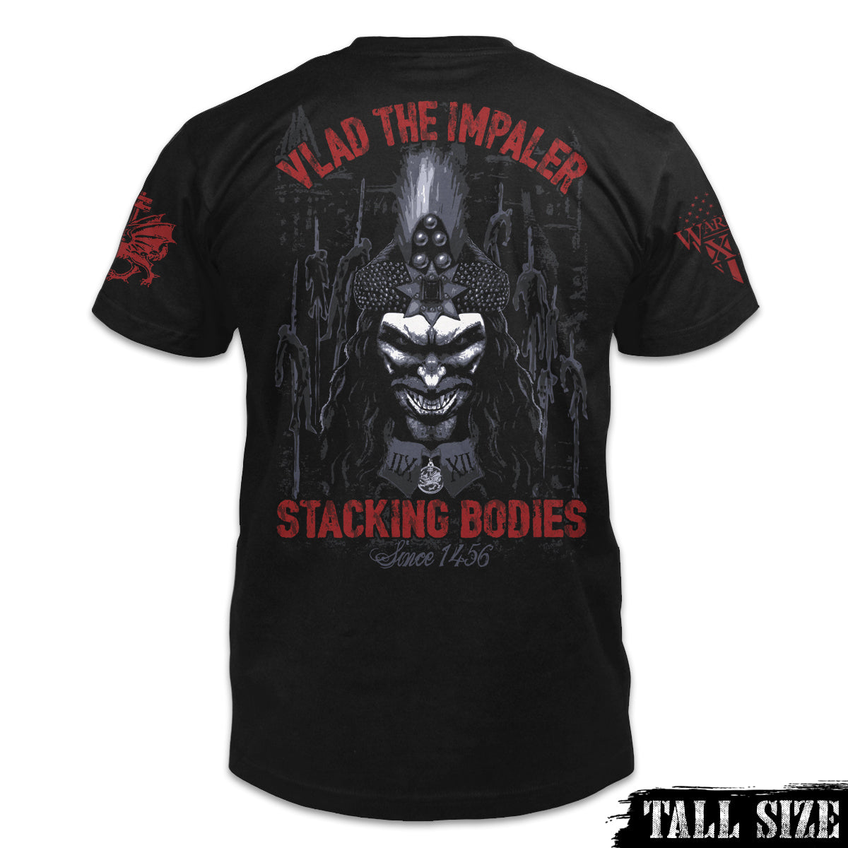 A black tall size shirt with the words "Vlad The Impaler, Stacking bodies since 1456" with a Vlad printed on the back of the shirt.