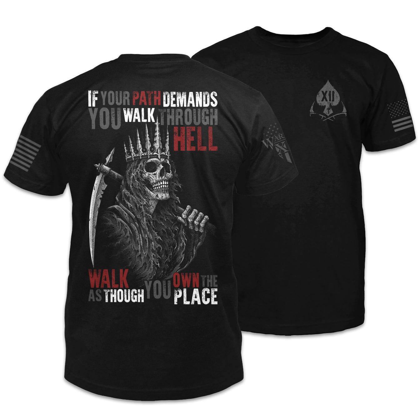 A front and back black t-shirt with the words "If your path demands you walk through hell, walk as though you own the place" and a reaper printed on the shirt.