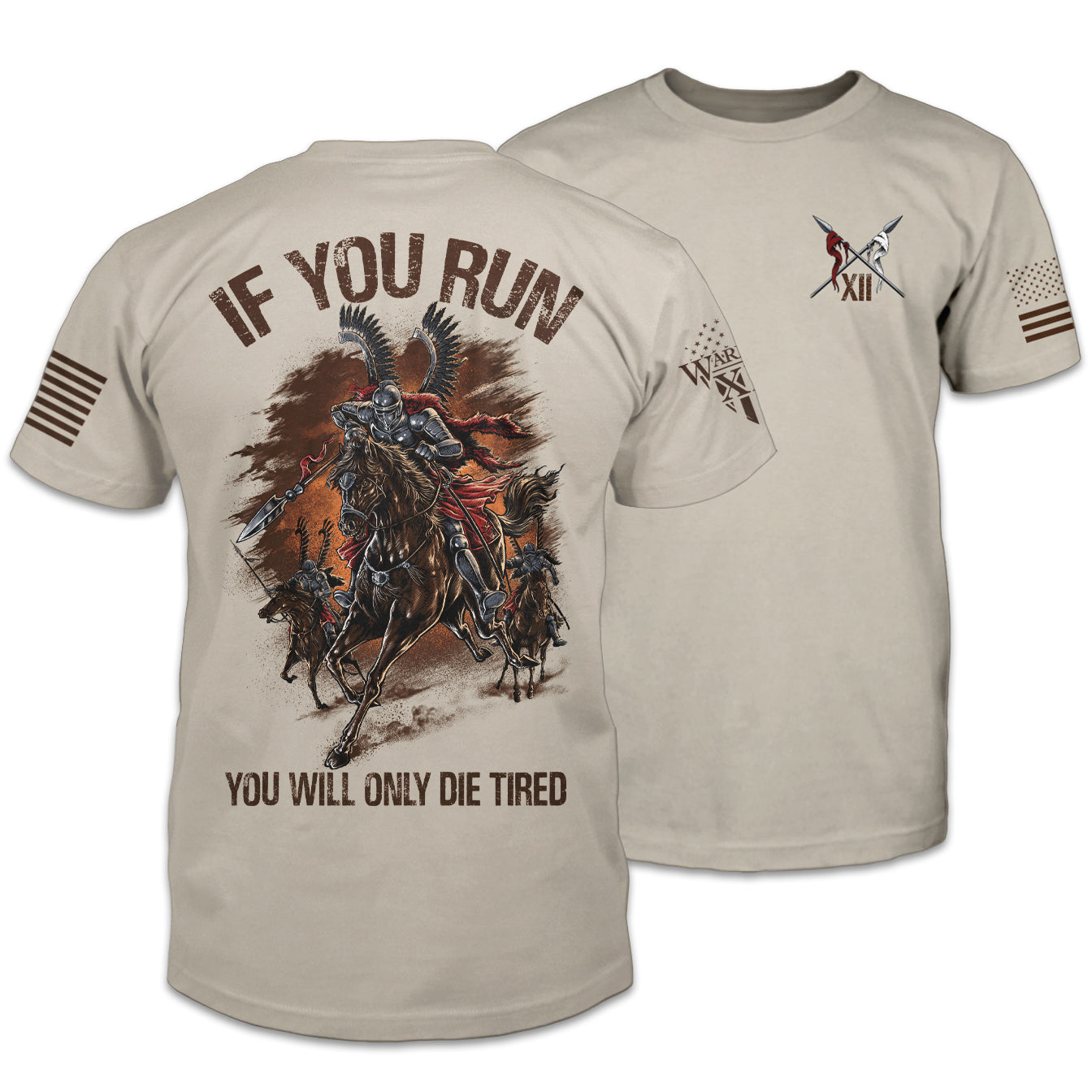 Front & back light tan t-shirt with the words "If you run, you will only die tired" with a winged hussar printed on the shirt.
